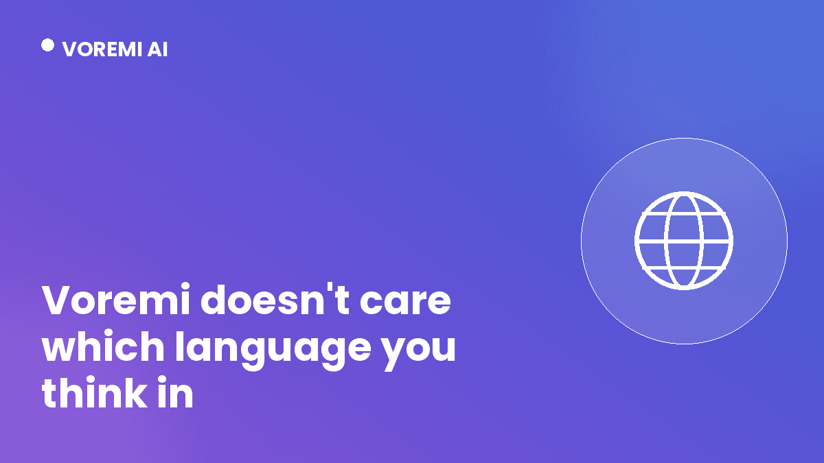 Cover image for “Voremi doesn't care which language you think in”