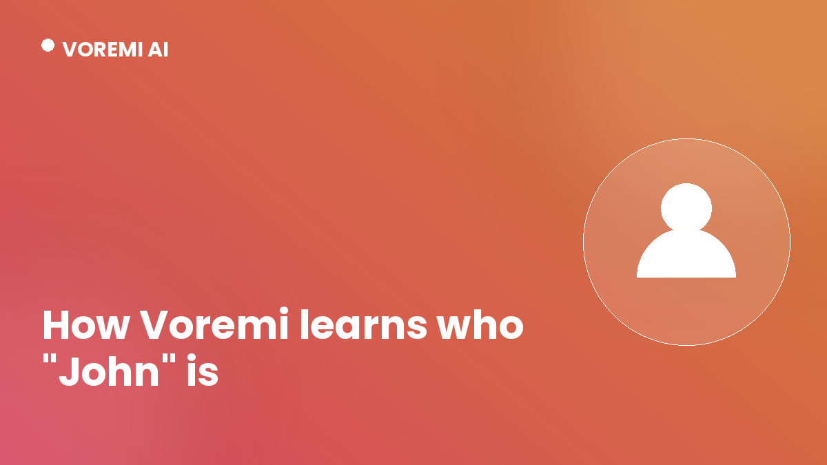 Cover image for “How Voremi learns who "John" is — and why you never pick from a list”